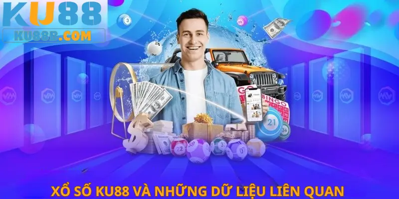 Xổ số KU88 và những dữ liệu liên quan 